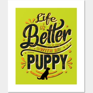 Life is Better With a Puppy Posters and Art